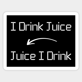 I drink Juice T-Shirt mug apparel hoodie tote gift sticker pillow art pin Magnet